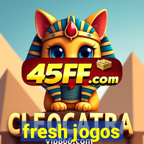 fresh jogos